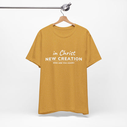 In Christ New Creation Statement Tee