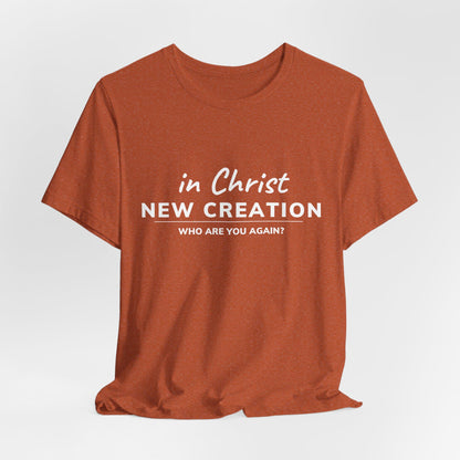 In Christ New Creation Statement Tee