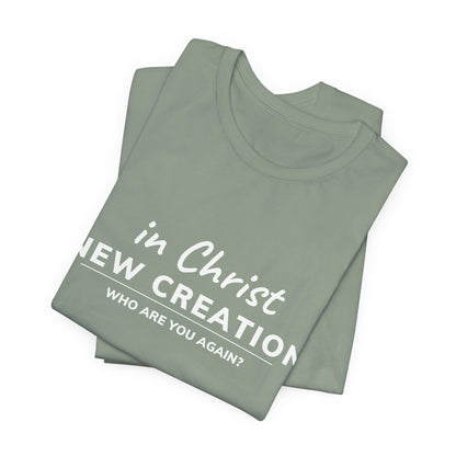 In Christ New Creation Statement Tee