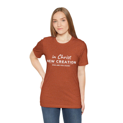 In Christ New Creation Statement Tee
