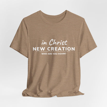 In Christ New Creation Statement Tee